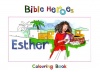 Bible Heroes Colouring Book - Esther